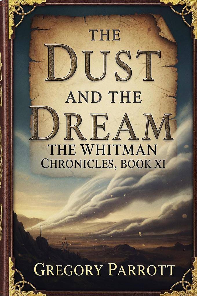 The Dust and the Dream (The Whitman Chronicles #11)