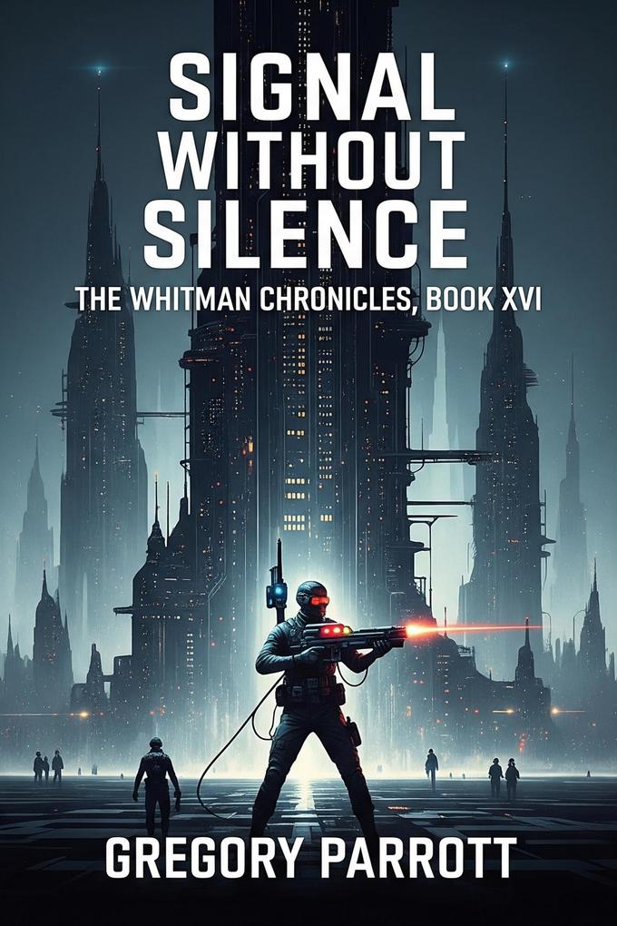 Signal Without Silence (The Whitman Chronicles #16)