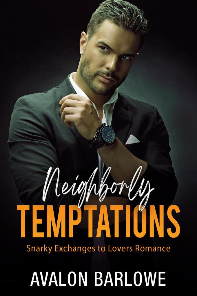 Neighborly Temptations: Snarky Exchanges to Lovers Romance