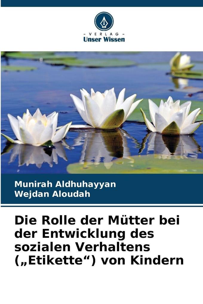Die Rolle der Mütter bei der Entwicklung des sozialen Verhaltens ('Etikette') von Kindern