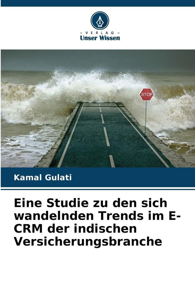 Eine Studie zu den sich wandelnden Trends im E-CRM der indischen Versicherungsbranche