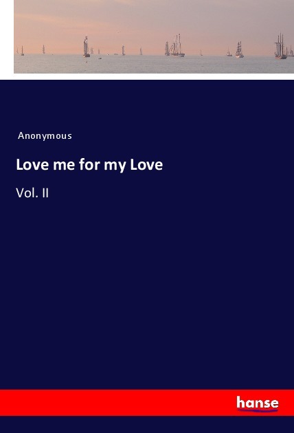 Love me for my Love