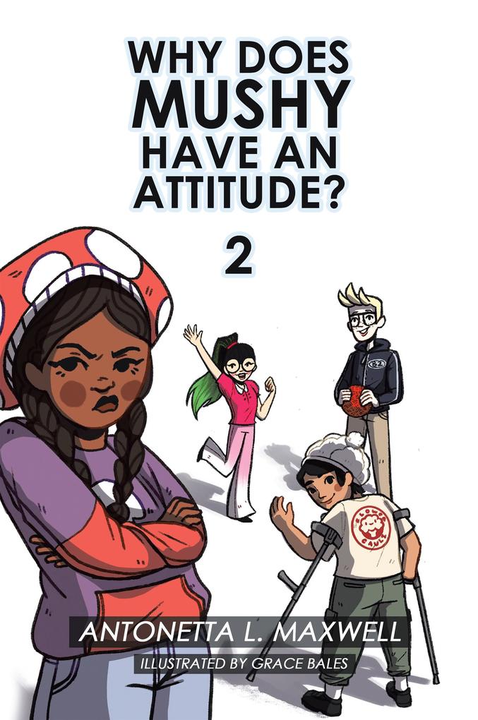Why Does Mushy Have an Attitude? 2