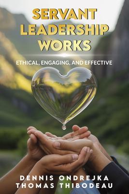 Servant Leadership Works