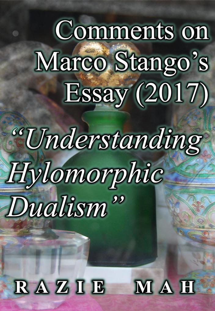 Comments on Marco Stango's Essay (2017) 'Understanding Hylomorphic Dualism' (Peirce's Secondness and Aristotle's Hylomorphism #7)