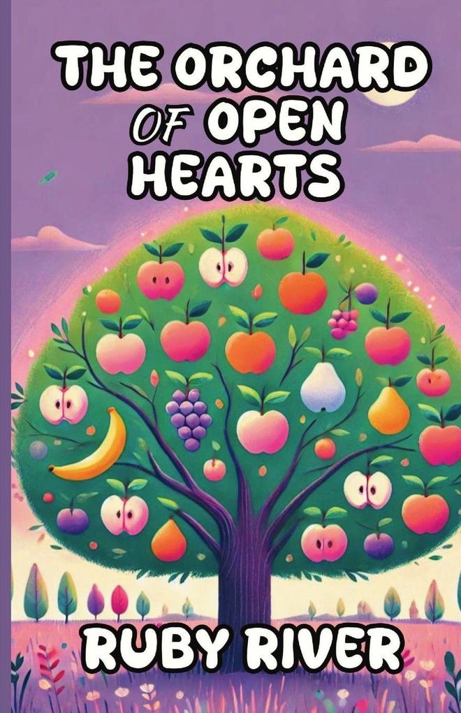 The Orchard of Open Hearts
