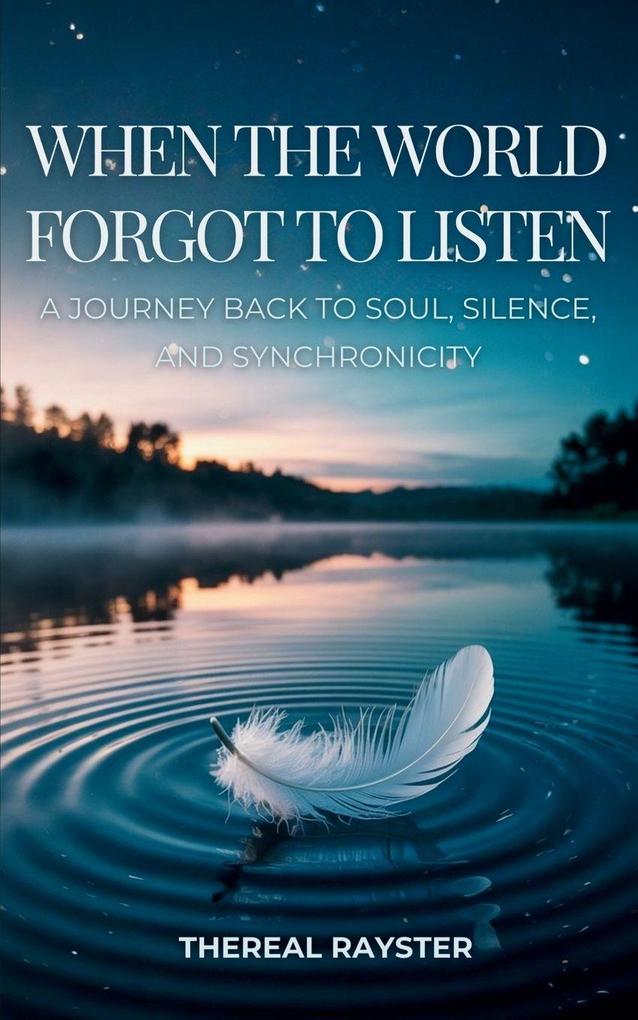 When the World Forgot to Listen