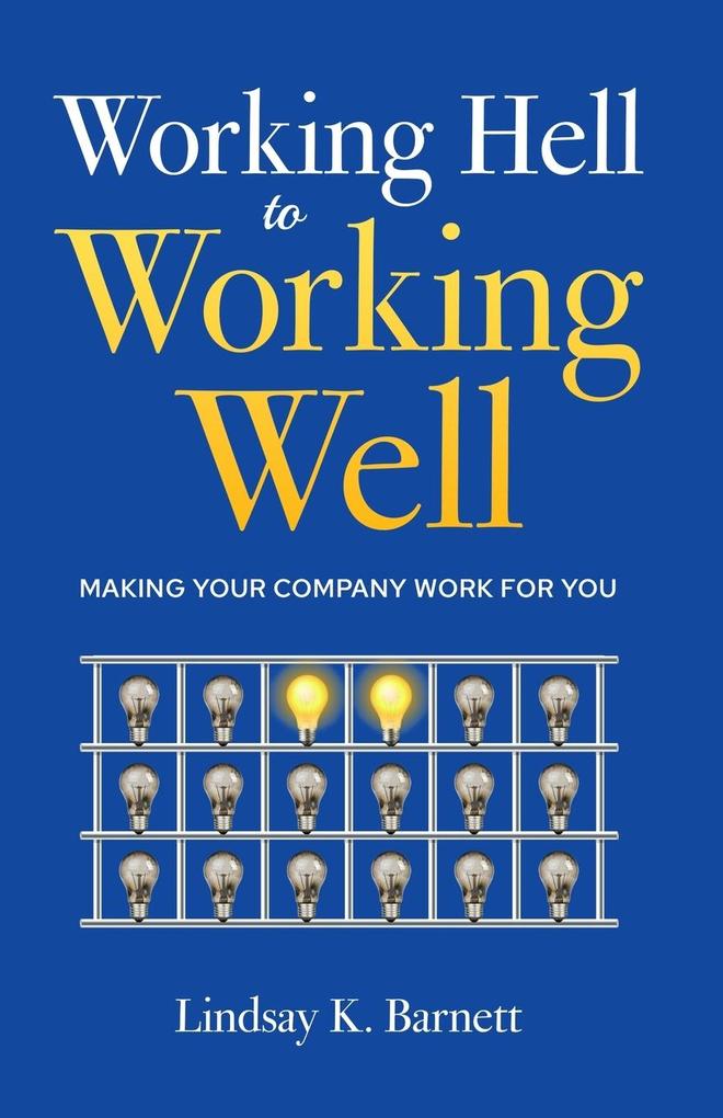 Working Hell to Working Well