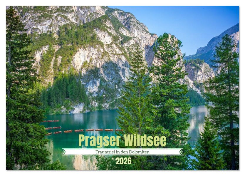 Pragser Wildsee - Traumziel in den Dolomiten (Tischkalender 2026 DIN A5 quer) CALVENDO Monatskalender