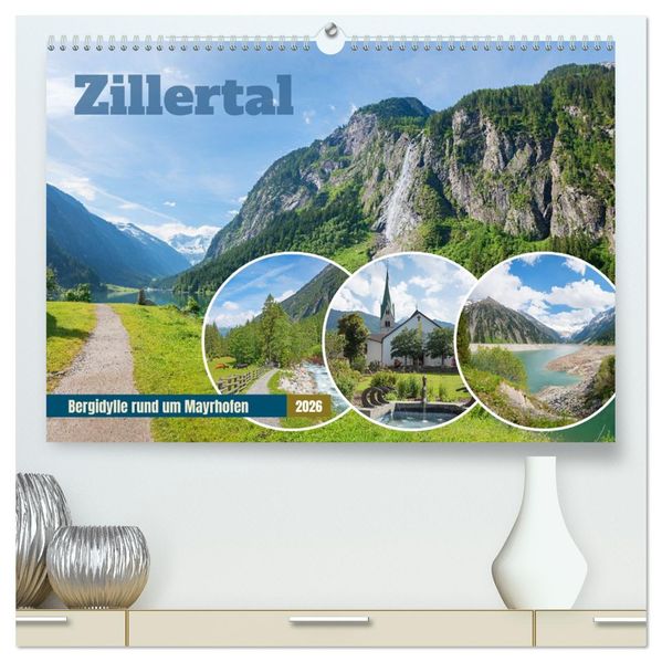 Zillertal - Bergidylle rund um Mayrhofen 2026 (hochwertiger Premium Wandkalender 2026 DIN A2 quer) Kunstdruck in Hochglanz
