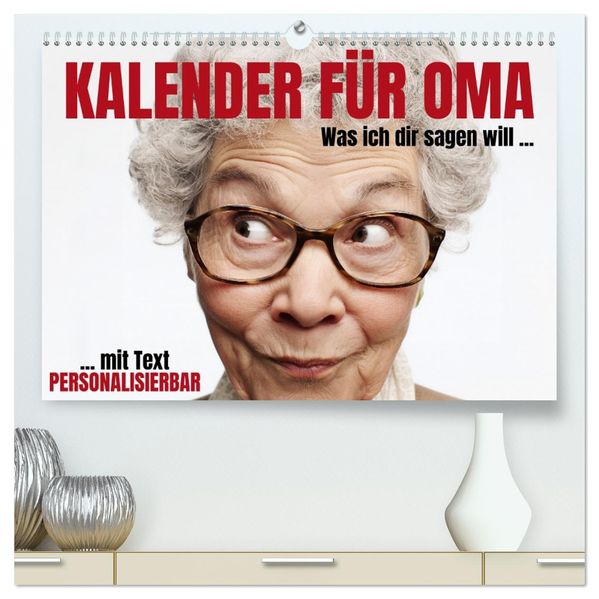 Kalender für Oma - Was ich dir sagen will (hochwertiger Premium Wandkalender 2026 DIN A2 quer) Kunstdruck in Hochglanz