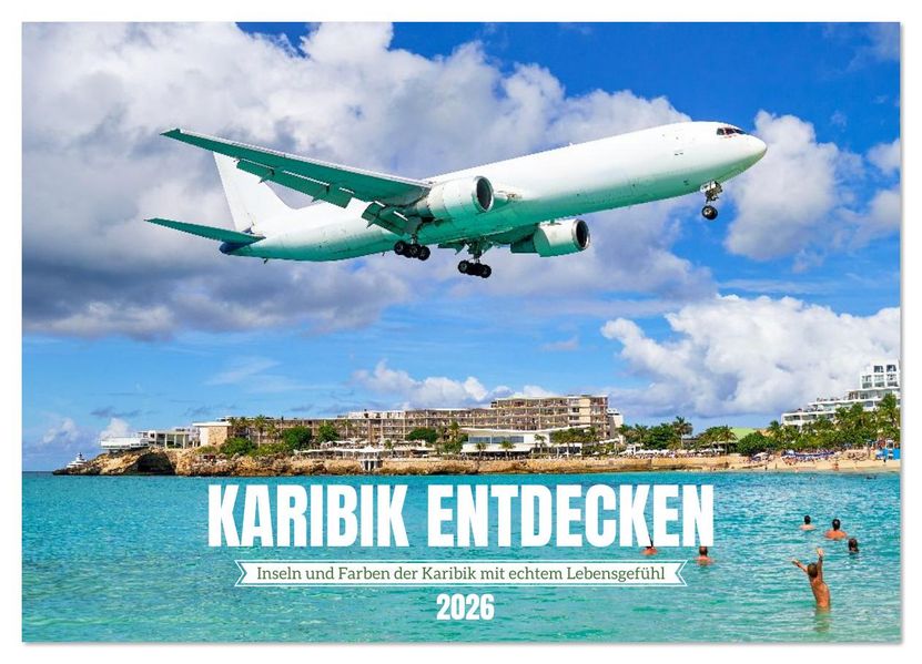 Karibik entdecken - Inseln und Farben der Karibik mit echtem Lebensgefühl (Wandkalender 2026 DIN A2 quer) CALVENDO Monatskalender