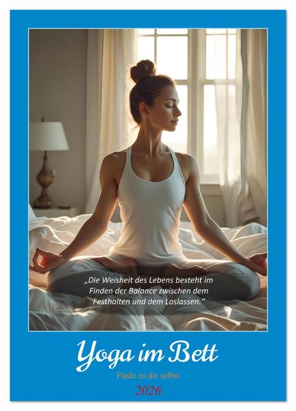 Yoga im Bett (Wandkalender 2026 DIN A4 hoch) CALVENDO Monatskalender