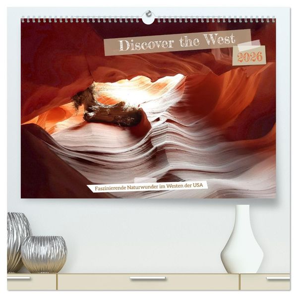Discover the West (hochwertiger Premium Wandkalender 2026 DIN A2 quer) Kunstdruck in Hochglanz