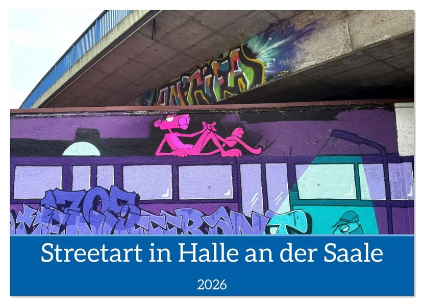 Streetart in Halle an der Saale (Wandkalender 2026 DIN A4 quer) CALVENDO Monatskalender