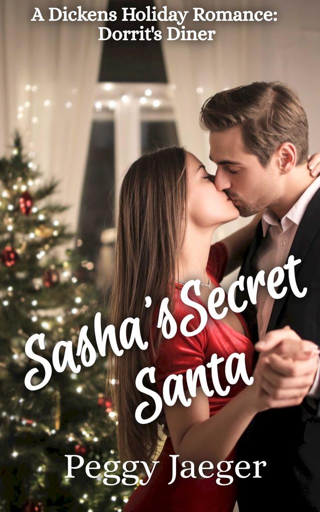 Sasha's Secret Santa (A Dickens Holiday Romance - Dorrit's Diner #1)