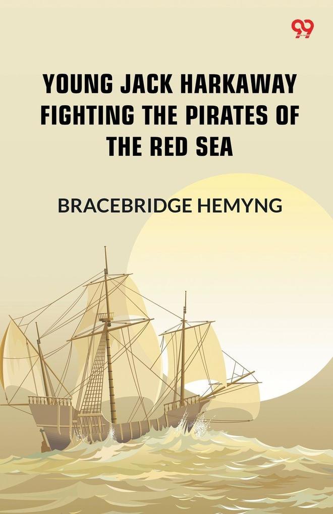 Young Jack Harkaway Fighting The Pirates Of The Red Sea