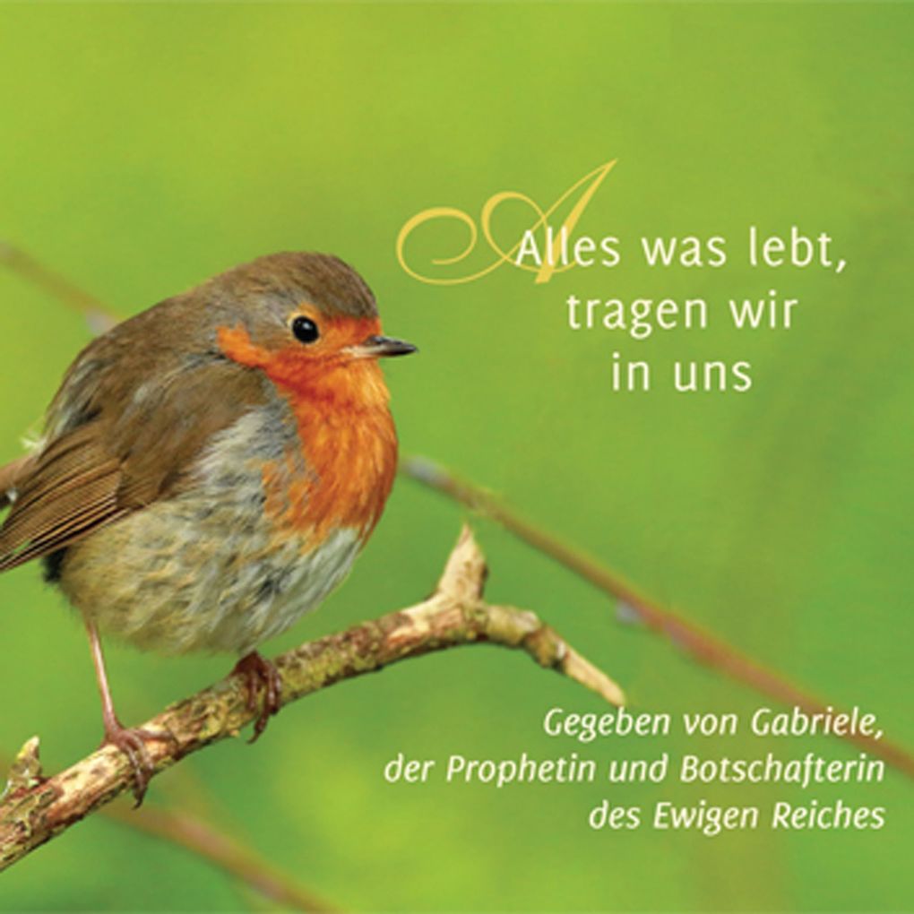 Alles was lebt tragen wir in uns