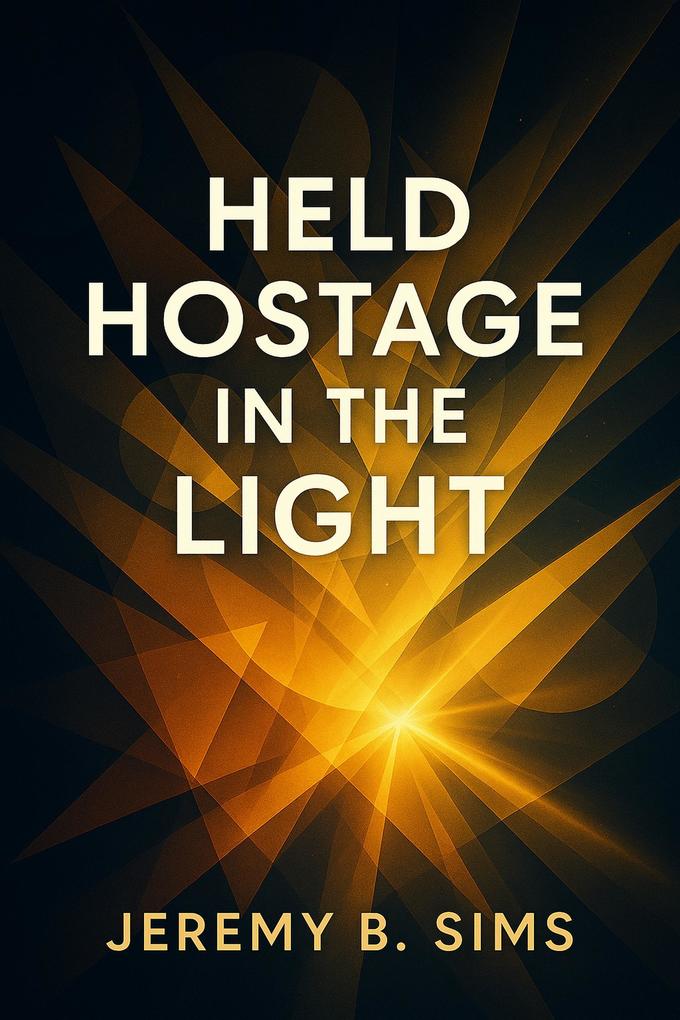 Held Hostage in The Light
