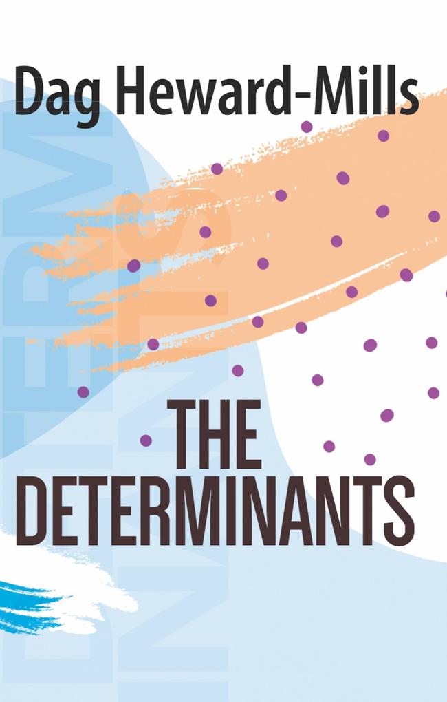 The Determinants (Christian Life #5)