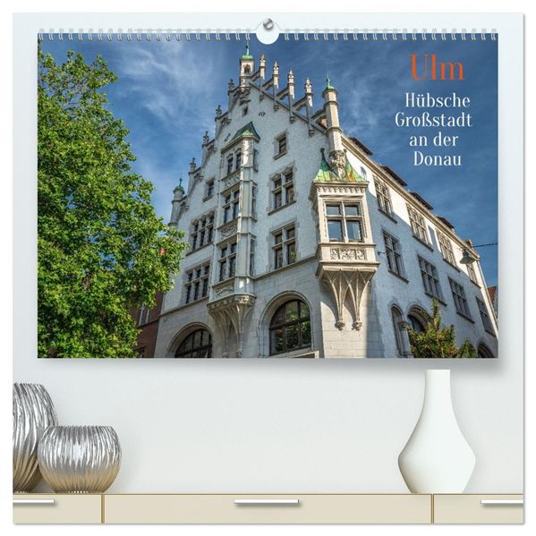 Ulm - Hübsche Großstadt an der Donau (hochwertiger Premium Wandkalender 2026 DIN A2 quer) Kunstdruck in Hochglanz
