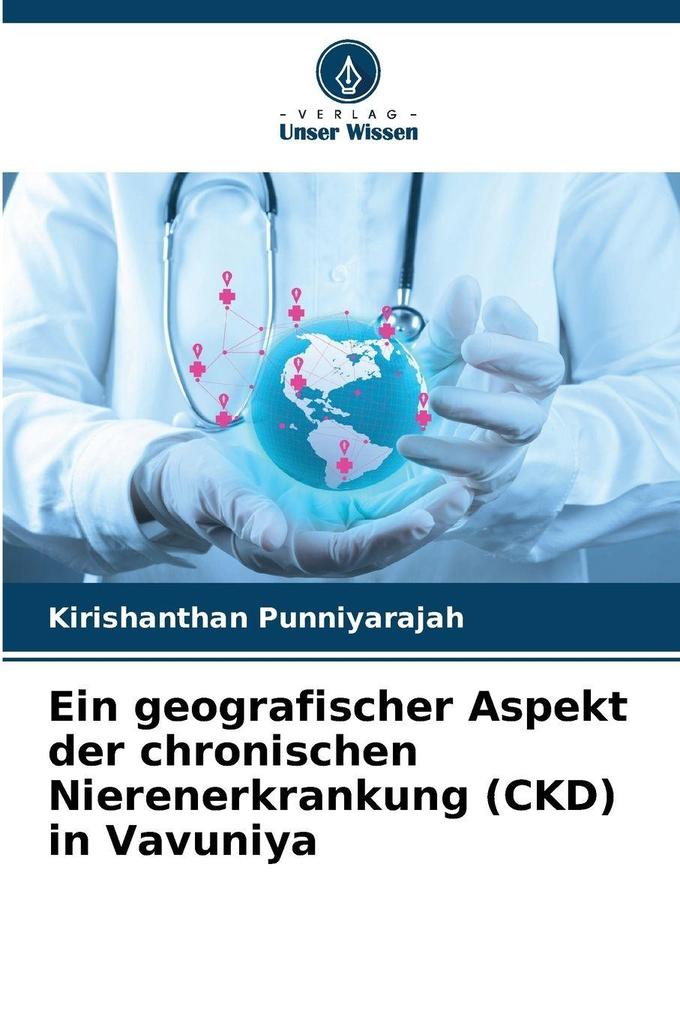 Ein geografischer Aspekt der chronischen Nierenerkrankung (CKD) in Vavuniya