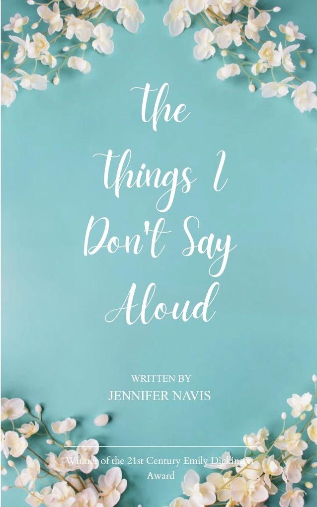 The Things I Don't Say Aloud