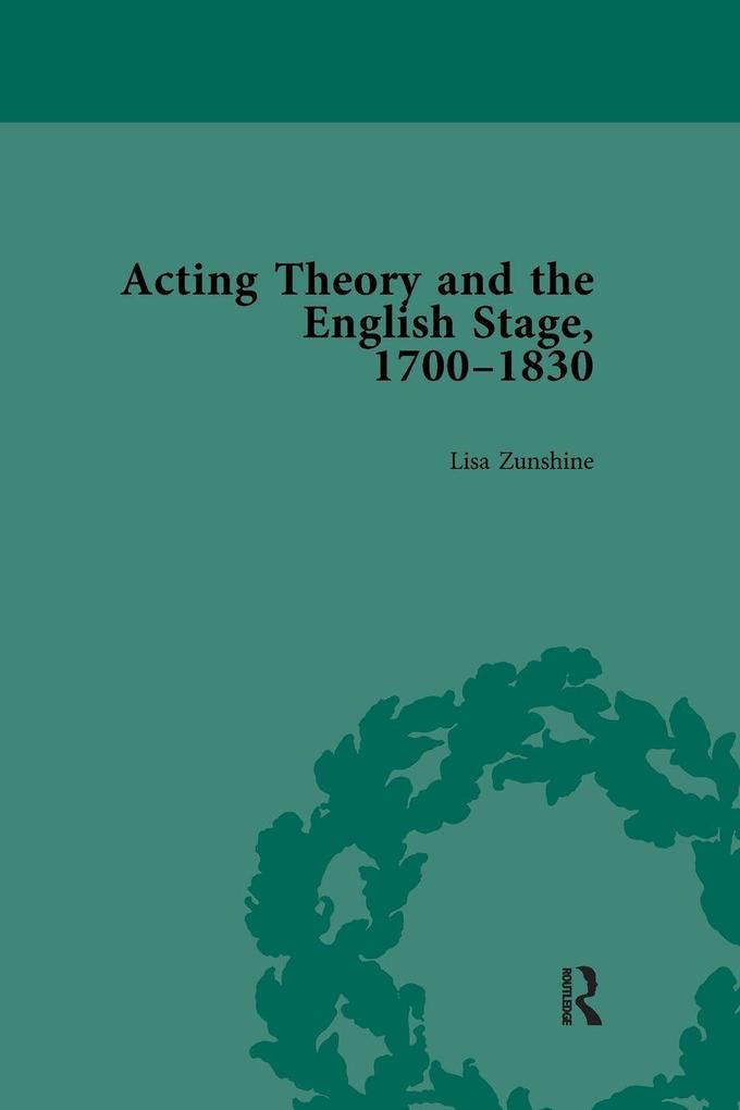Acting Theory and the English Stage 1700-1830 Volume 3