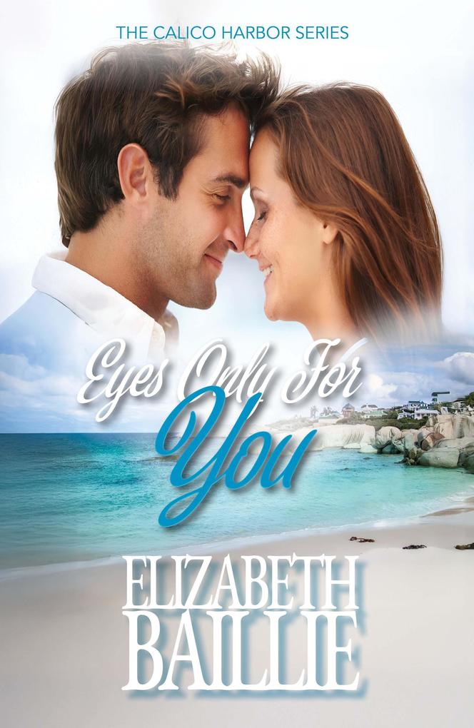 Eyes Only For You (Calico Harbor Series #9)