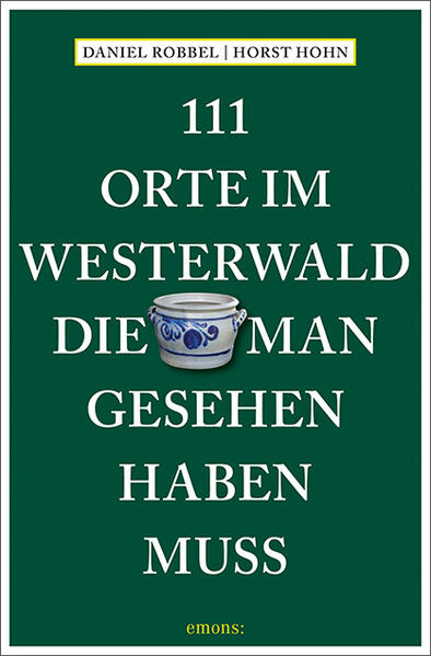 111 Orte im Westerwald die man gesehen haben muss