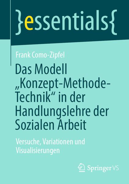 Das Modell 'Konzept-Methode-Technik' in der Handlungslehre der Sozialen Arbeit