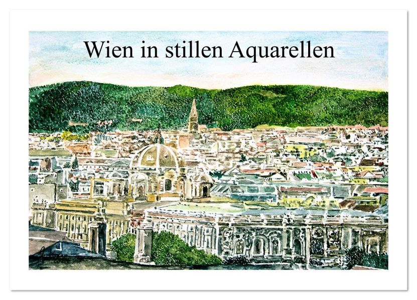 Wien in stillen Aquarellen (Wandkalender 2026 DIN A4 quer) CALVENDO Monatskalender