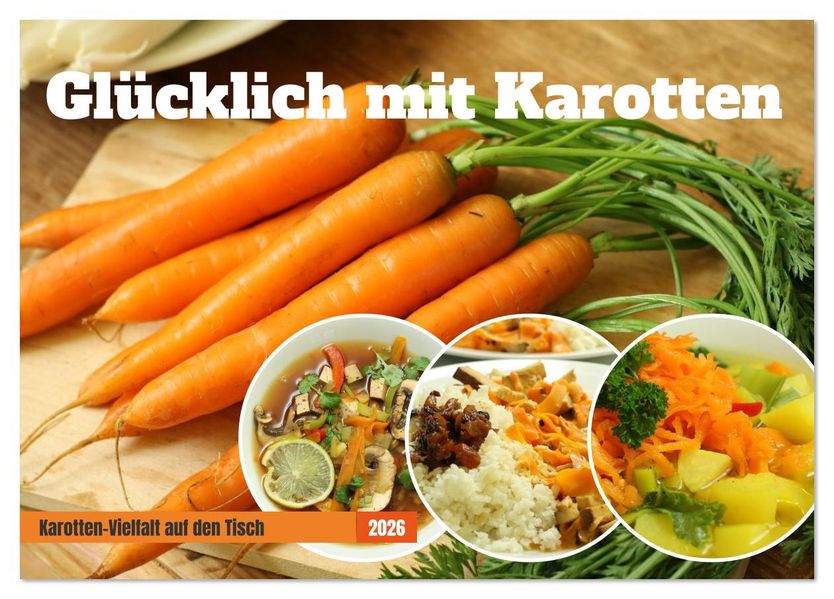 Glücklich mit Karotten (Tischkalender 2026 DIN A5 quer) CALVENDO Monatskalender