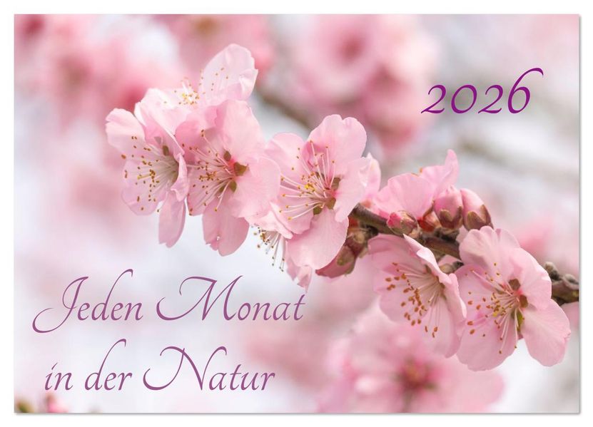 Jeden Monat in der Natur (Wandkalender 2026 DIN A2 quer) CALVENDO Monatskalender