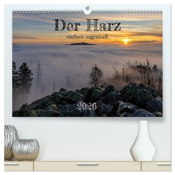 Der Harz - einfach sagenhaft (hochwertiger Premium Wandkalender 2026 DIN A2 quer) Kunstdruck in Hochglanz