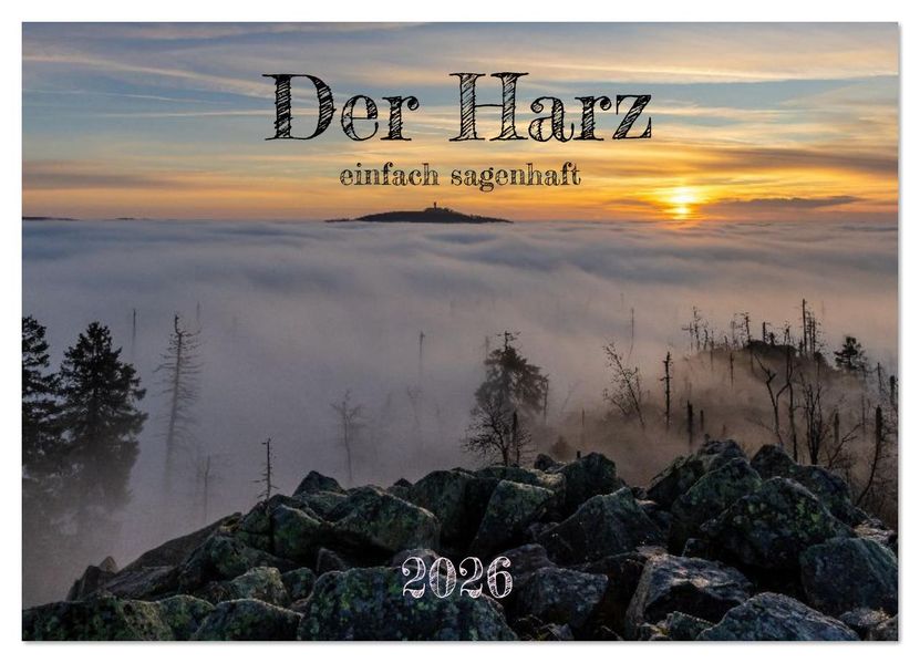 Der Harz - einfach sagenhaft (Wandkalender 2026 DIN A2 quer) CALVENDO Monatskalender