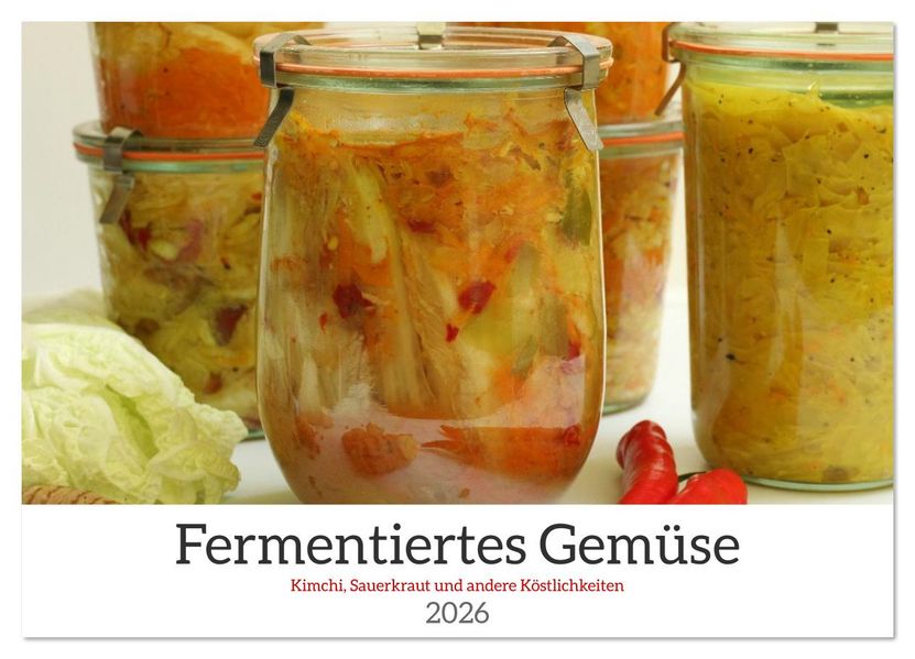 Fermentiertes Gemüse (Wandkalender 2026 DIN A3 quer) CALVENDO Monatskalender