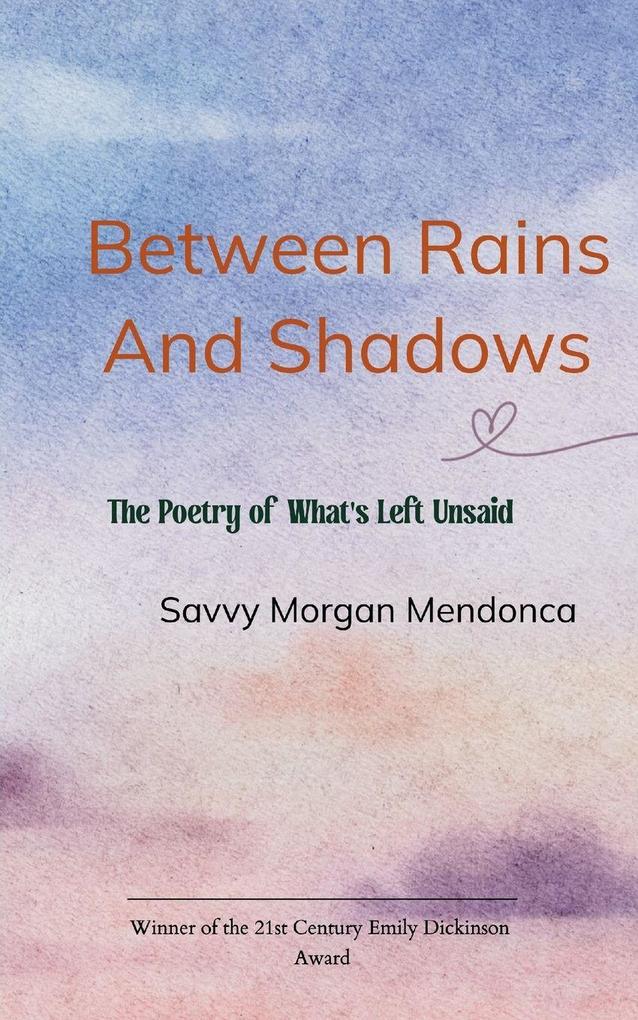 Between Rains and Shadows
