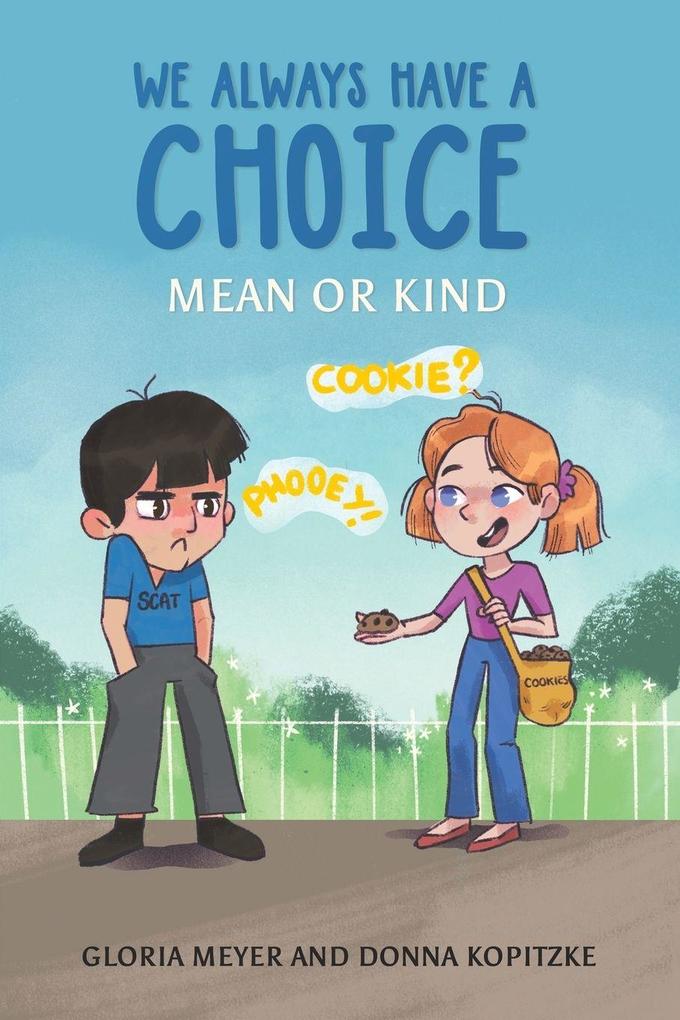 We Always Have a Choice - Mean or Kind