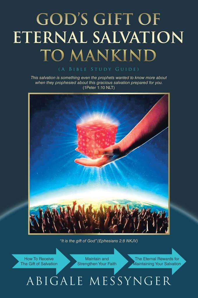 GOD'S GIFT OF ETERNAL SALVATION TO MANKIND
