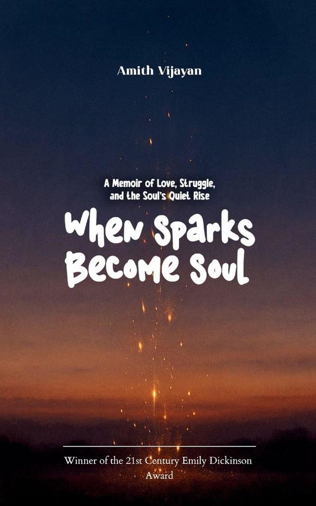 When Sparks Become Soul