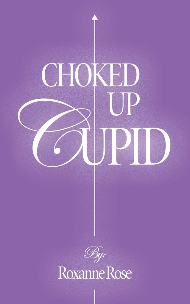 Choked up Cupid