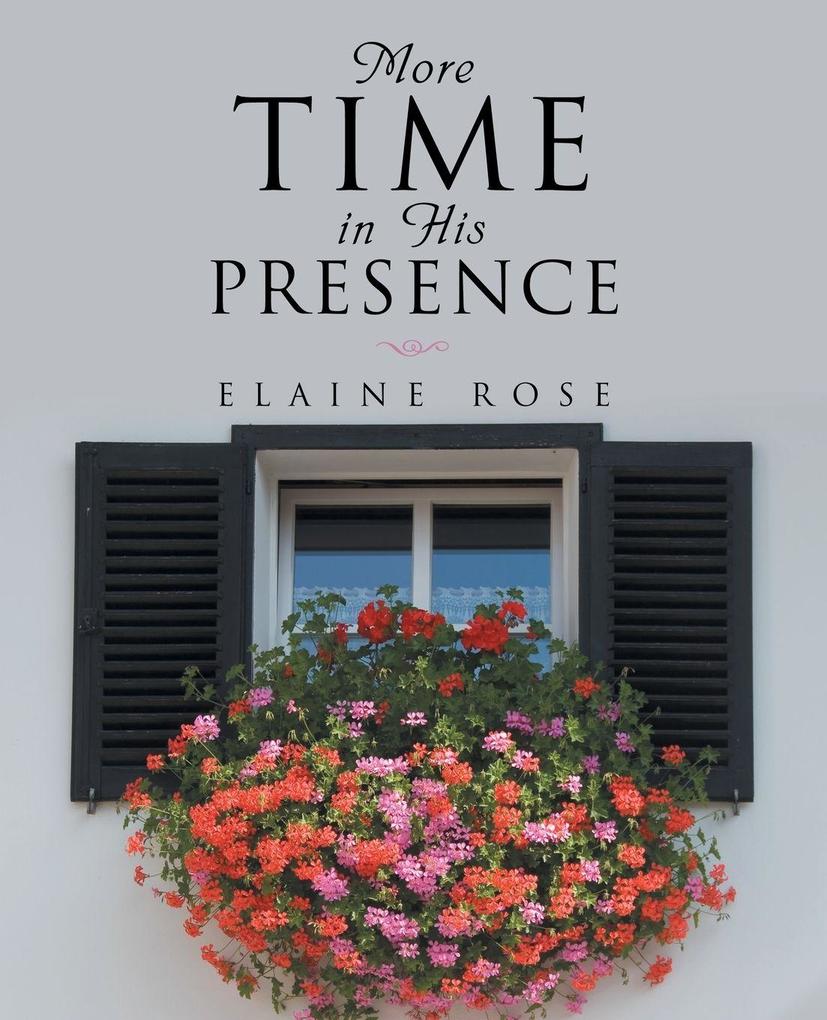 More Time in His Presence