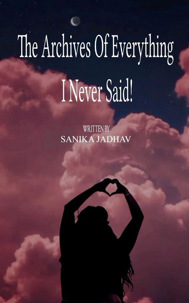 The Archives of everything I never said...!