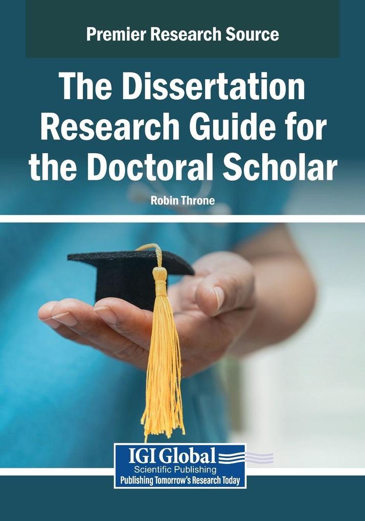 The Dissertation Research Guide for the Doctoral Scholar