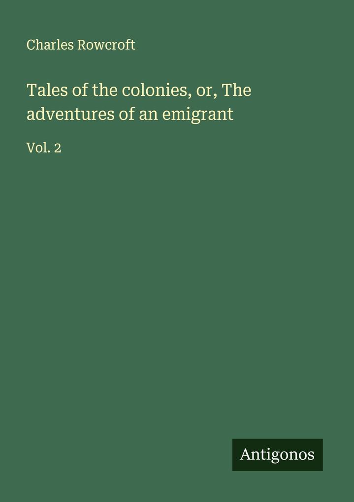 Tales of the colonies or The adventures of an emigrant