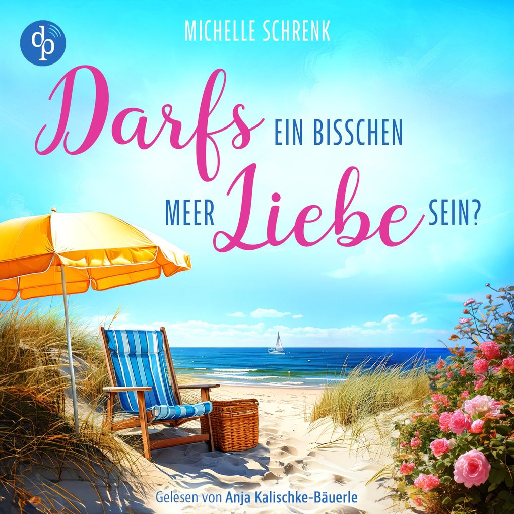 Darfs ein bisschen Meer Liebe sein? | Ein Ostsee Romance Hörbuch