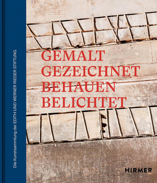 Die Kunstsammlung der Edith und Werner Rieder Stiftung
