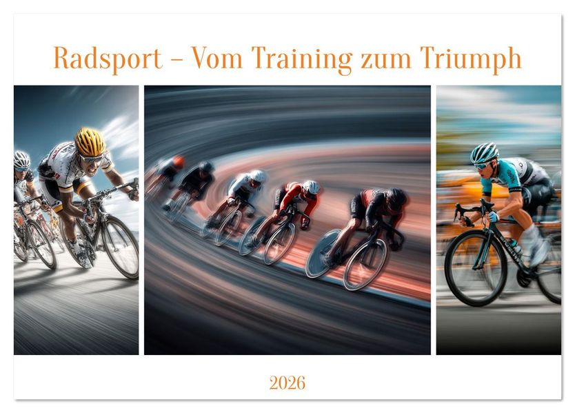 Radsport - Vom Training zum Triumph (Tischkalender 2026 DIN A5 quer) CALVENDO Monatskalender
