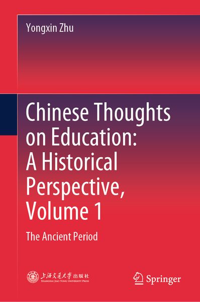 Chinese Thoughts on Education: A Historical Perspective Volume 1